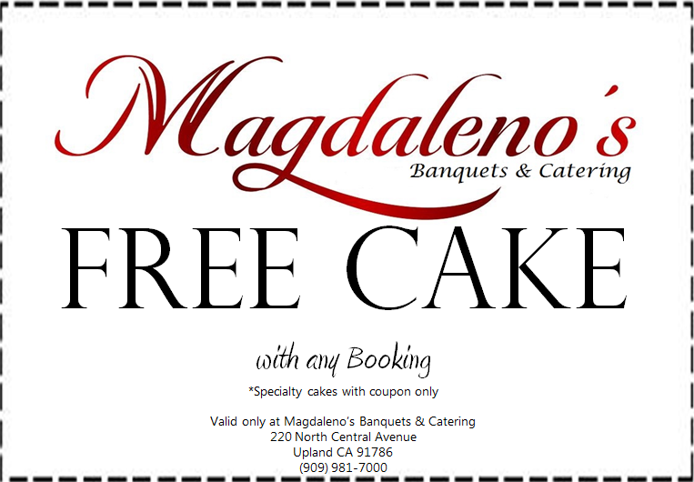 Call Magdaleno's Banquets and Catering &amp; get a FREE CAKE w/ ANY BOOKING! 909-981-7800 #MagdalenosBanquetsandCatering
