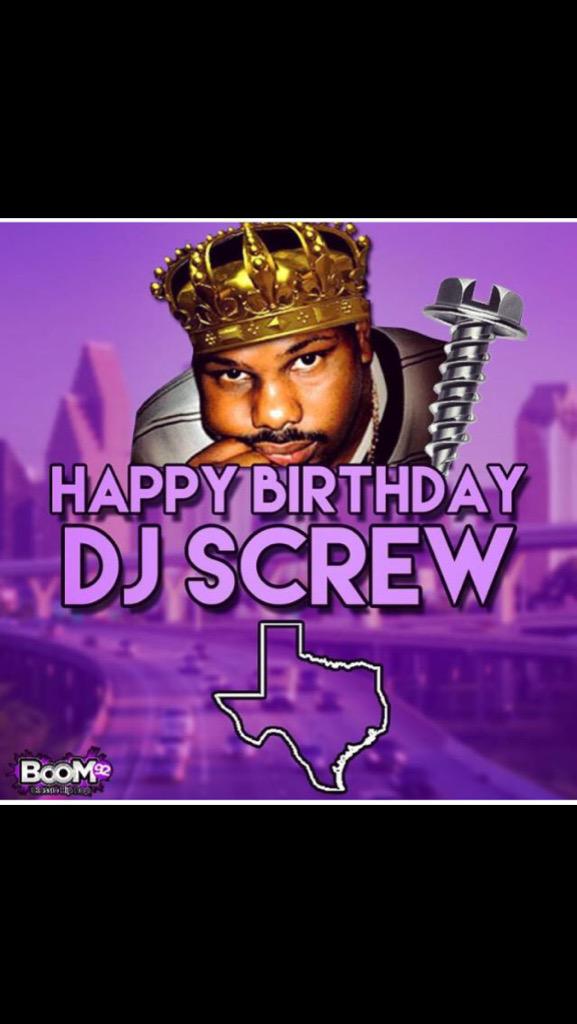 Happy birthday DJ SCREW 