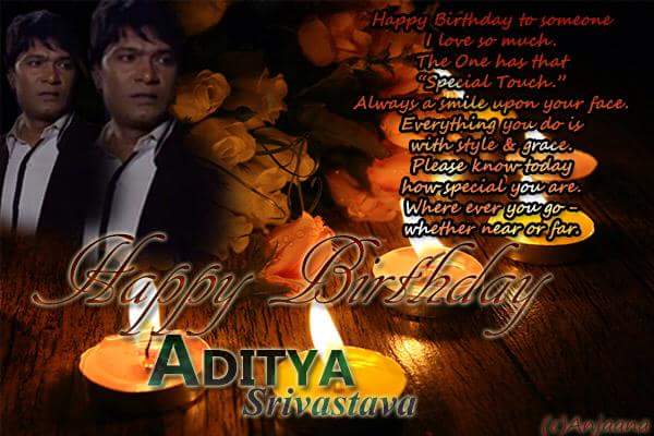    Happy birthday Aditya Srivastava.   