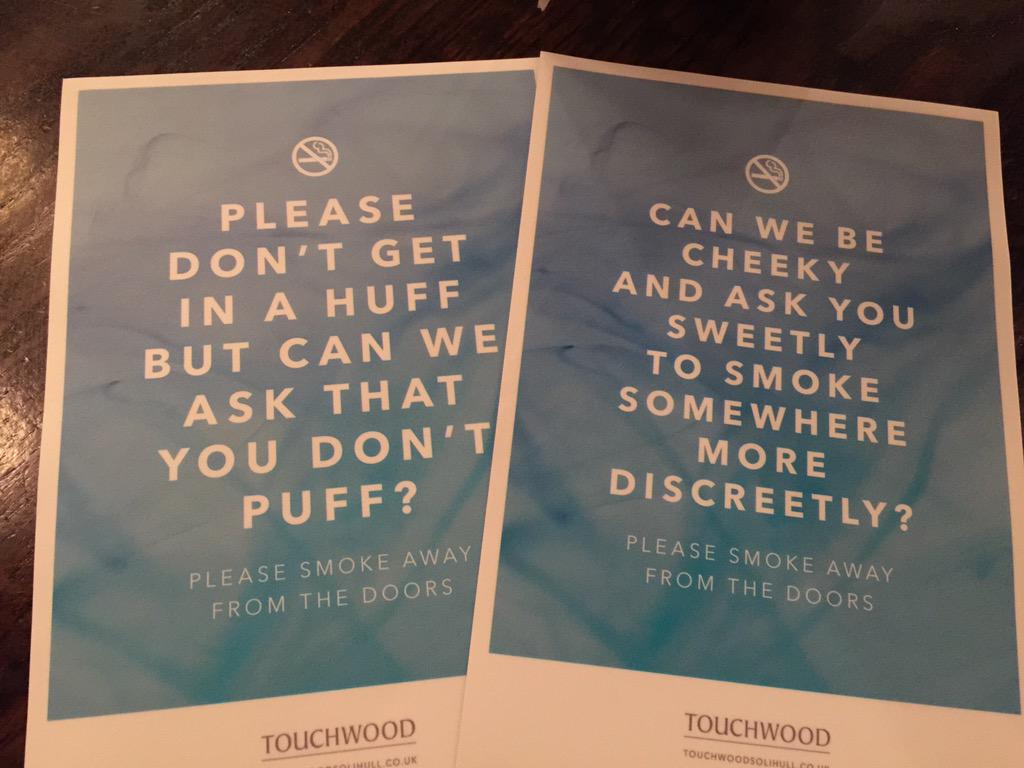 The @TouchwoodTweets way of asking people not to smoke outside our doors 😊 no reason we can't be nice!