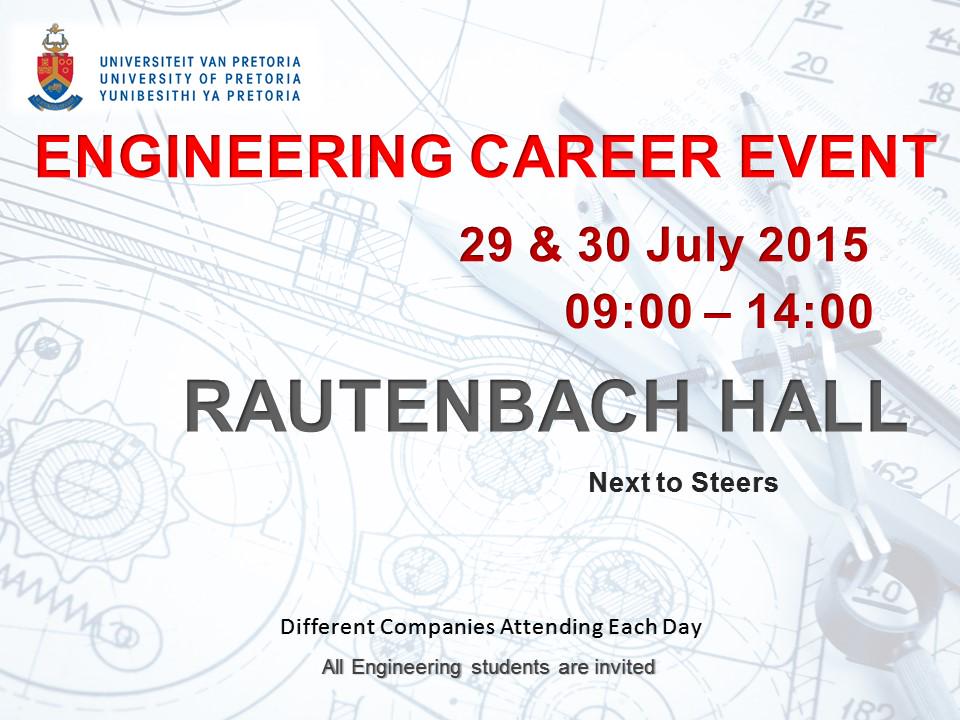 University of Pretoria ENGINEERING CAREER EVENT - 29 &amp; 30 July 2015
