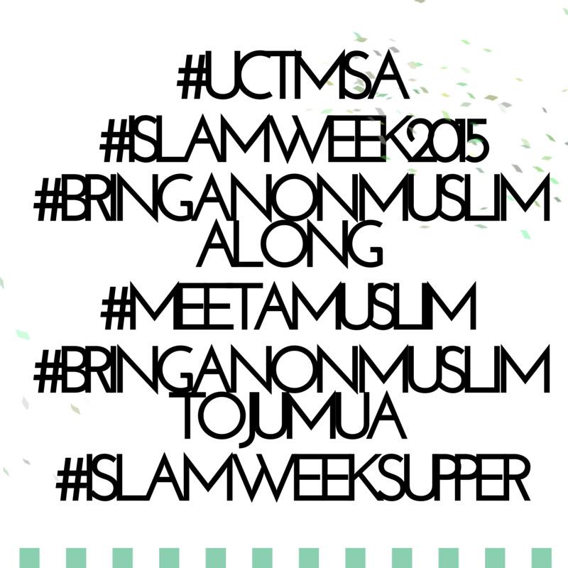 UCTMSA's tweet photo. Here are your tags #UCTMSA #IslamWeek2015 #BringANonMuslimAlong #MeetAMuslim #BringANonMuslimToJumua #IslamWeekSupper http://t.co/RWWUbBI5HK