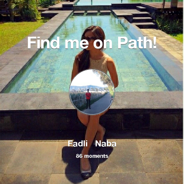FadliNaba2's tweet photo. I've shared 86 memories with my friends on #Path - see them now at http://t.co/cfctnTtj9w! #thepersonalnetwork http://t.co/xKckPtyZZf