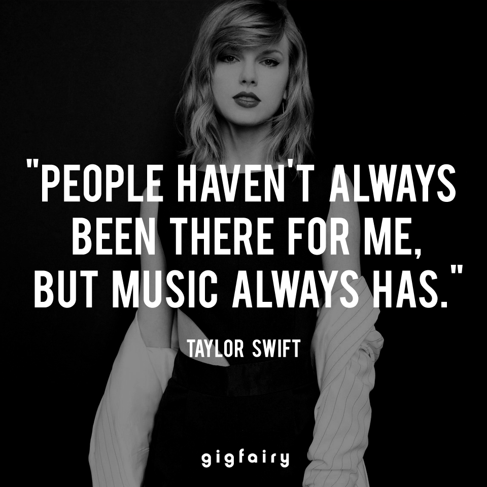 Music is always there for us. #quote #music #motivational #taylorswift #malaysia #gigfairy