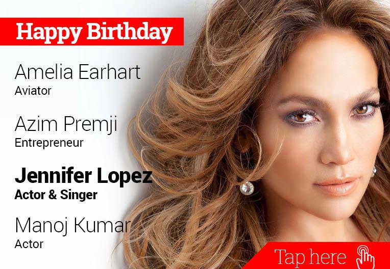 Happy Birthday Amelia Earhart, Azim Premji, Jennifer Lopez, Manoj Kumar 