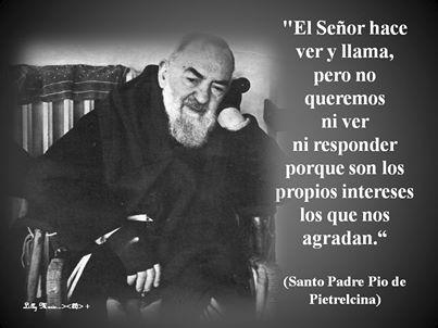 "El Señor............................Padre Pio        "