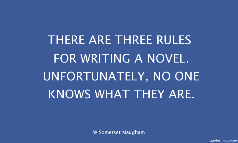 WritersEdit's tweet photo. There are three rules for writing a novel. Unfortunately, no one knows what they are. #WritersLife #Writing http://t.co/lvNVgQ3Za8