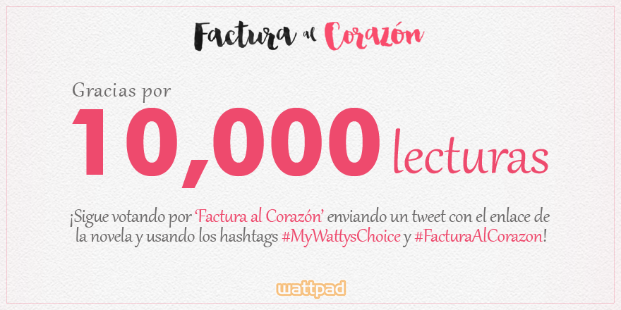 SophiaTRamos's tweet photo. ¡10k lecturas, 10k besos para ustedes! ¡Gracias por tanto! #FacturaAlCorazon #MyWattysChoice https://t.co/yntuIP1CVt http://t.co/axQQTynSCb