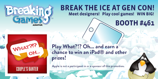 breaking_games's tweet image. WHAT?!? OH... at @Gen_Con @ad_magic booth 461 You can win an iPad! Now that's a conversation starter, eh @3rdFunkyBot
