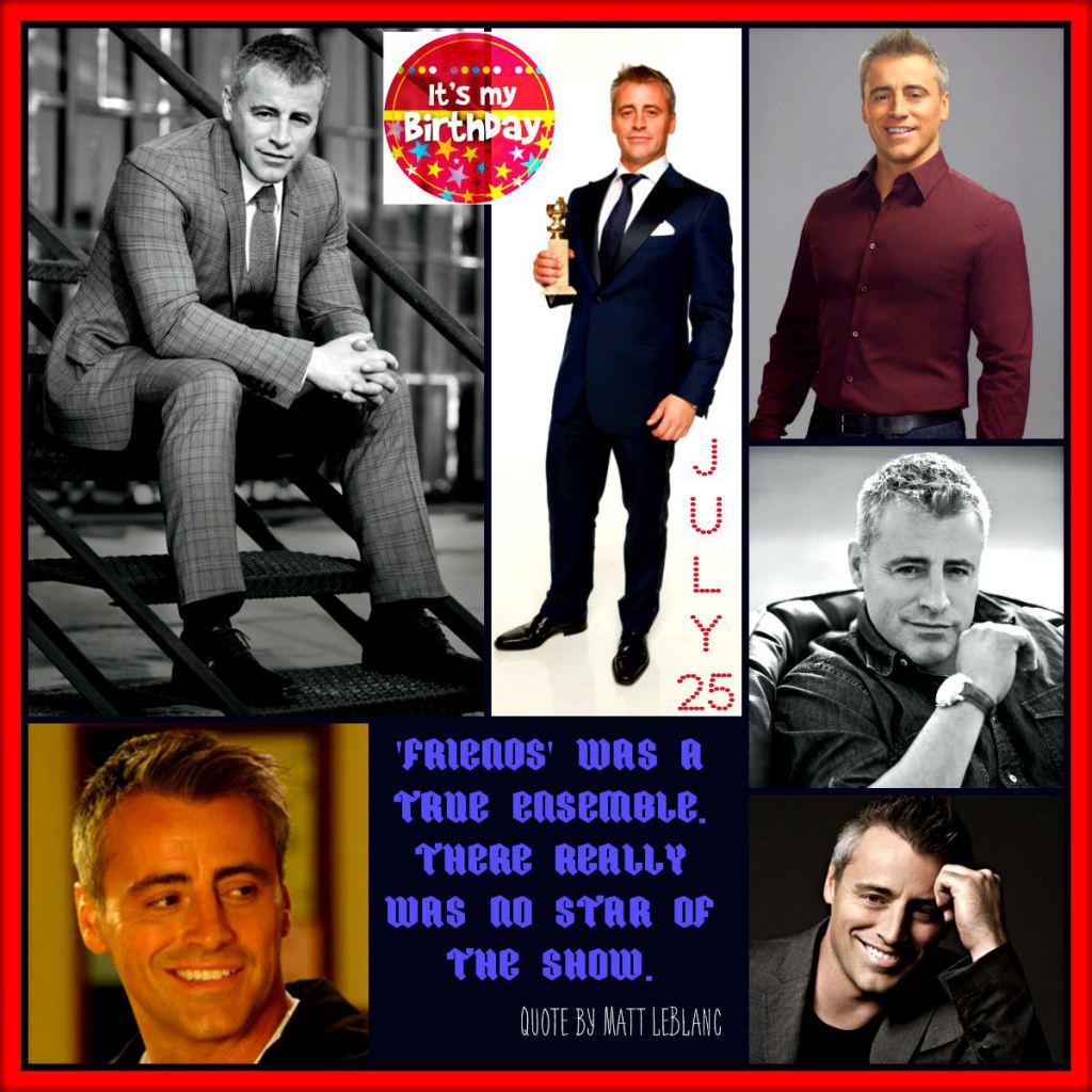 Happy Birthday Matt LeBlanc - July 25 Event  