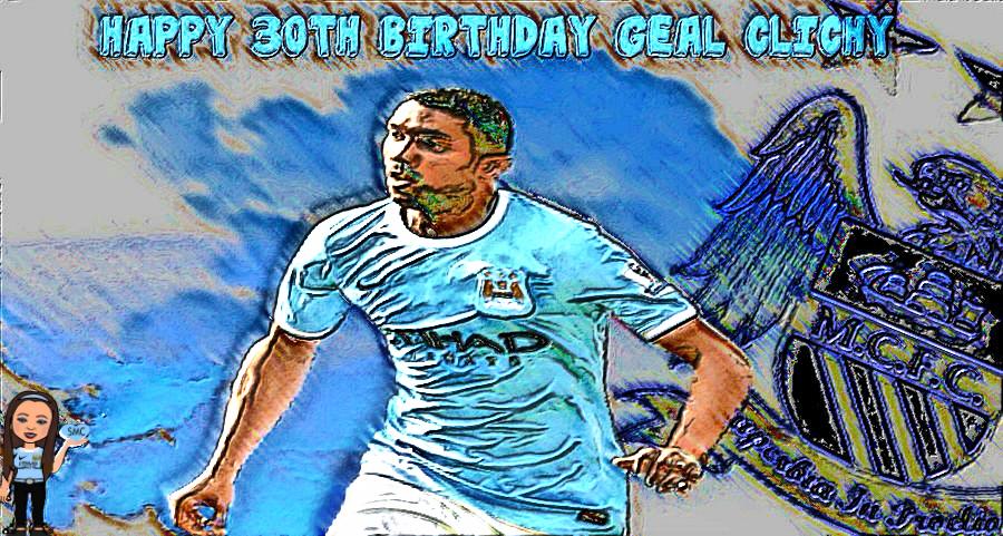 HAPPY BIRTHDAY GAEL CLICHY 