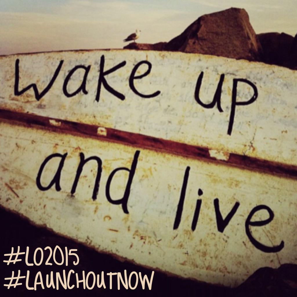 RandyGLangley's tweet photo. Wake up and live.
#LaunchOutNow #LOConf http://t.co/XoYxQ0BGVI