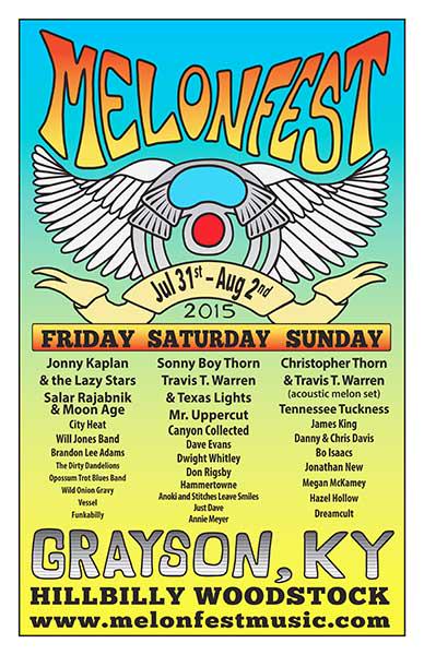 #Melonfest updated line-up, Grayson, Kentucky, July 31st - Aug 2nd, 2015 #SonnyBoyThorn #JonnyKaplan #TravisTWarren