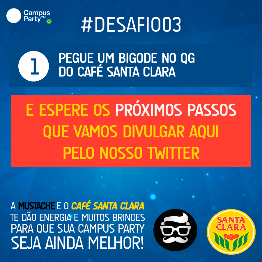 #DESAFIO03: Acho melhor vocês correrem lá, porque só temos 35 BIGODES NO QG do <a href="/cafe_santaclara/">Café Santa Clara</a> #musatchenacp