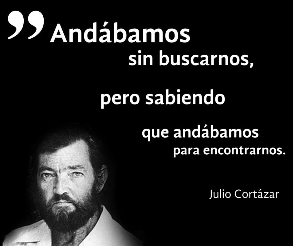 comerperderpeso's tweet photo. "Andábamos sin buscarnos, pero sabiendo que andábamos para encontrarnos." Julio Cortázar http://t.co/97gC5edzYD