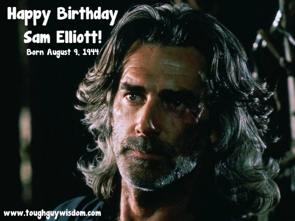 Happy 71st Birthday to Sam Elliott! 