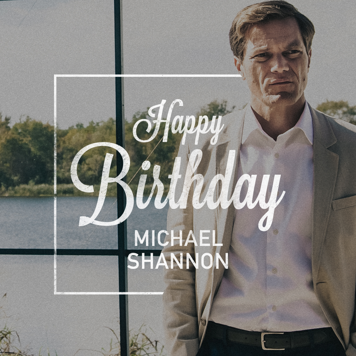 Happy Birthday to star Michael Shannon! 
