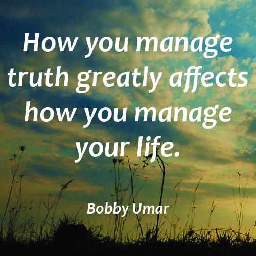"How you manage your truth greatly affects how you manage your life." ~ Indeed. 

#leadership #quotes