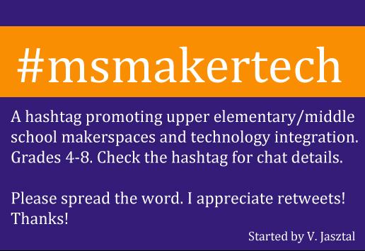 msjasztal's tweet photo. My brand-spanking-new hashtag/chat, #msmakertech. Grades 4-8. Maker ed for upper elem/m.s. https://t.co/lOoxApzffL http://t.co/iawIhsRyUX