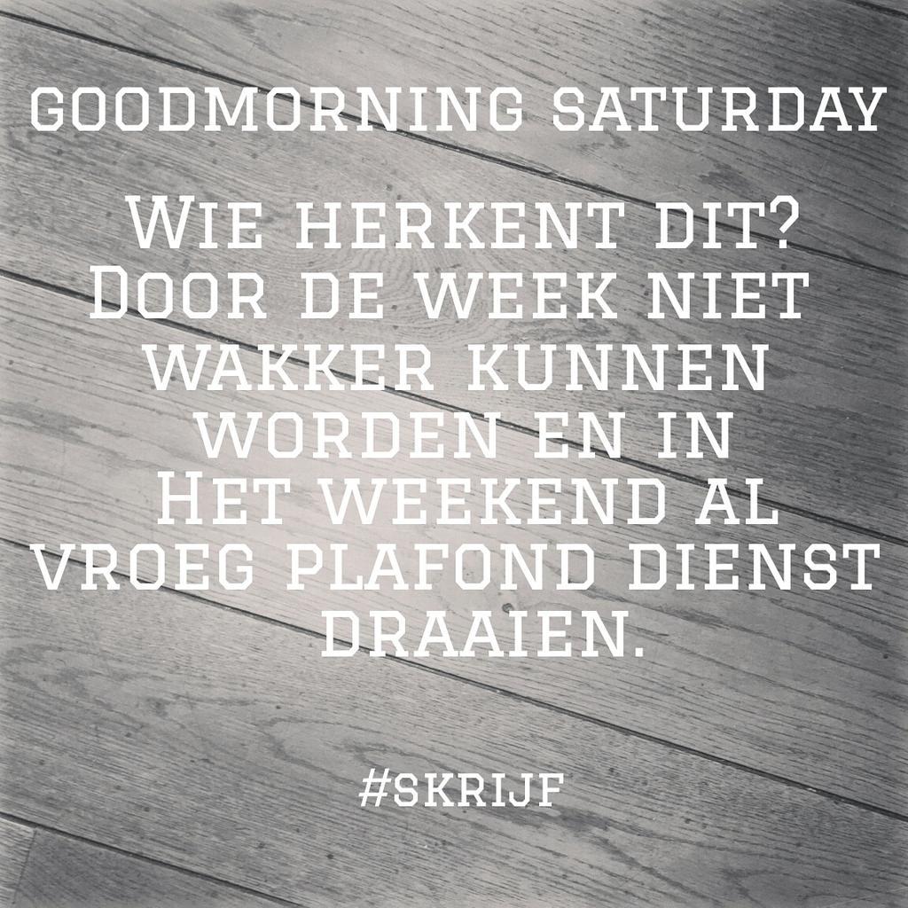 Goedemorgen vrienden ☺ #zaterdag #opstaan. Wie herkent dit ook?
