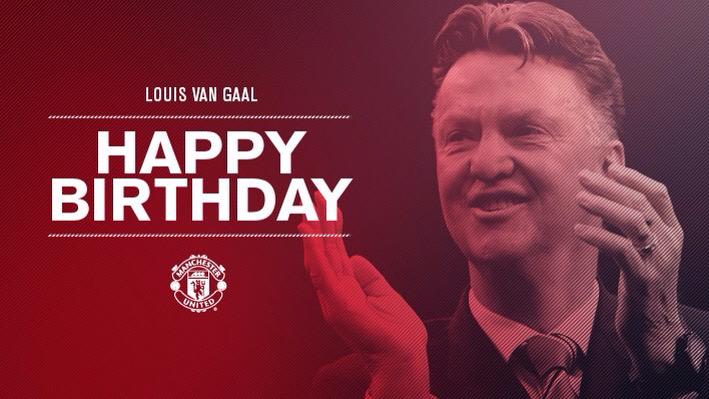 Happy Birthday Louis Van Gaal    