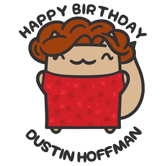 Happy Birthday, Dustin Hoffman! Hooray, Tootsie!!  