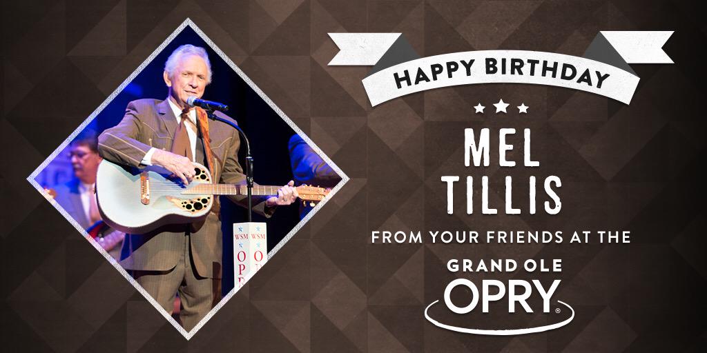   Let\s all wish a Happy B-b-b-b-b-birthday to Mel Tillis! HAPPY BIRTHDAY HONEY 