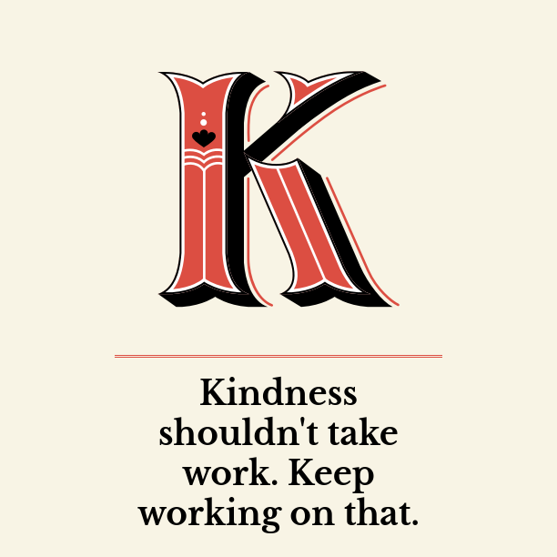 Kindness shouldn't take work.… notegraphy.com/Encourage/note…