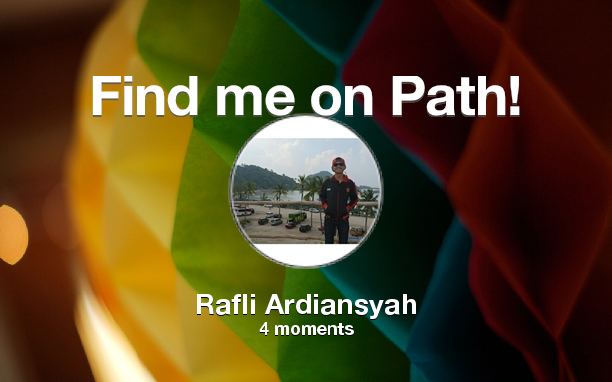 Rafli_Ard's tweet photo. Find me on #Path now! Go to: http://t.co/t7AGqE2Ajq! #thepersonalnetwork http://t.co/V0lyExs0ia