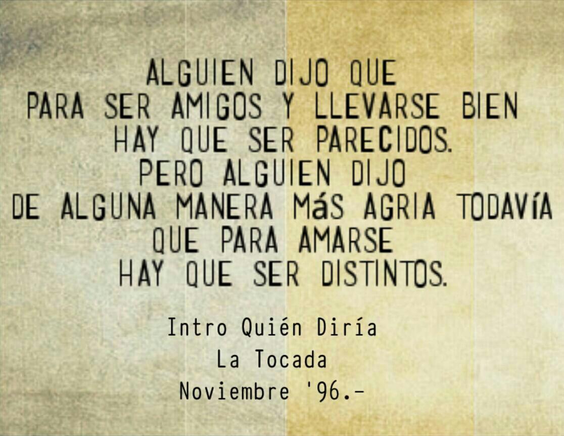 ERAMcanciones's tweet photo. "Alguien dijo que para ser amigos y llevarse bien..." #Frases #LaTocada #QuiénDiría @vrocastroficial @Ricardo_Arjona http://t.co/LUs3pktHPk