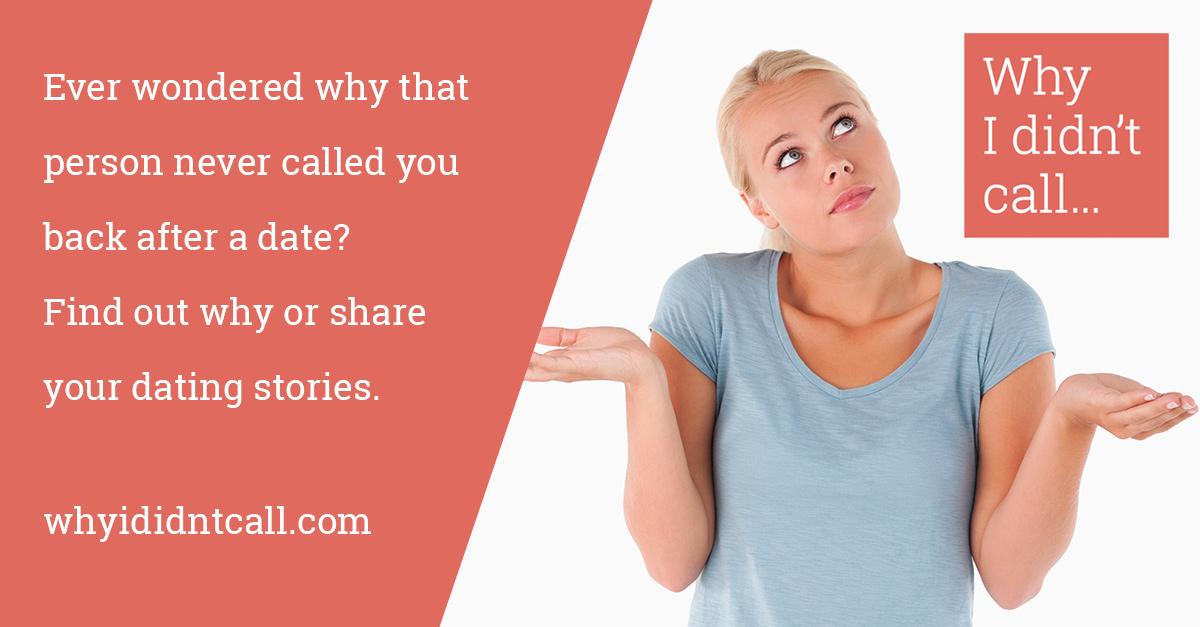 WhyIDidNotCall's tweet image. Read reasons by REAL people who never call back after a date or share your dating story! #dating #datefail