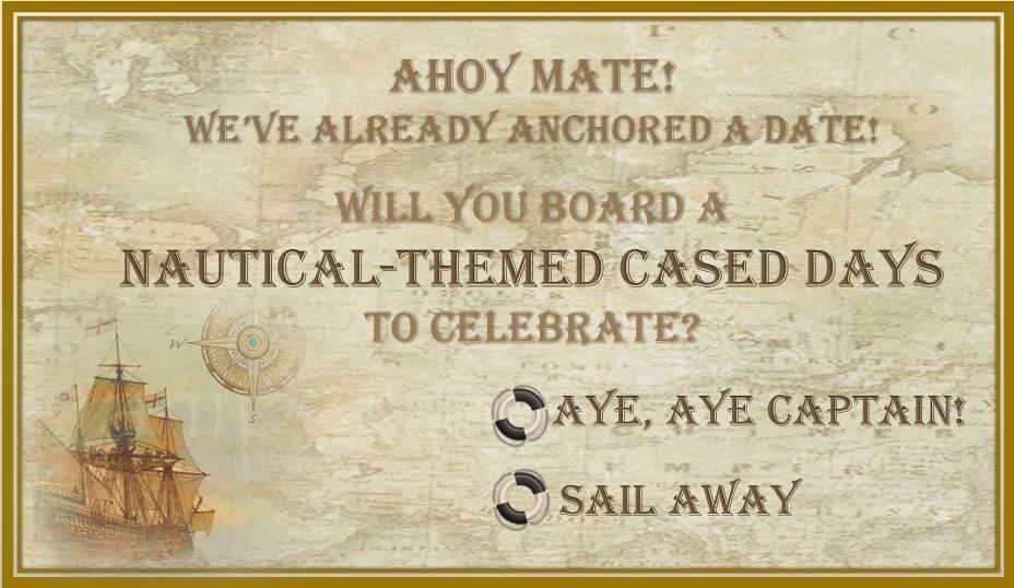 HAUCSCCASEd's tweet image. Is NAUTICAL-THEMED CASED DAYS a good idea? 
IF YOU LIKE IT, TWEET "Aye, aye Captain!" 
#caseddays #beapart #exciting
