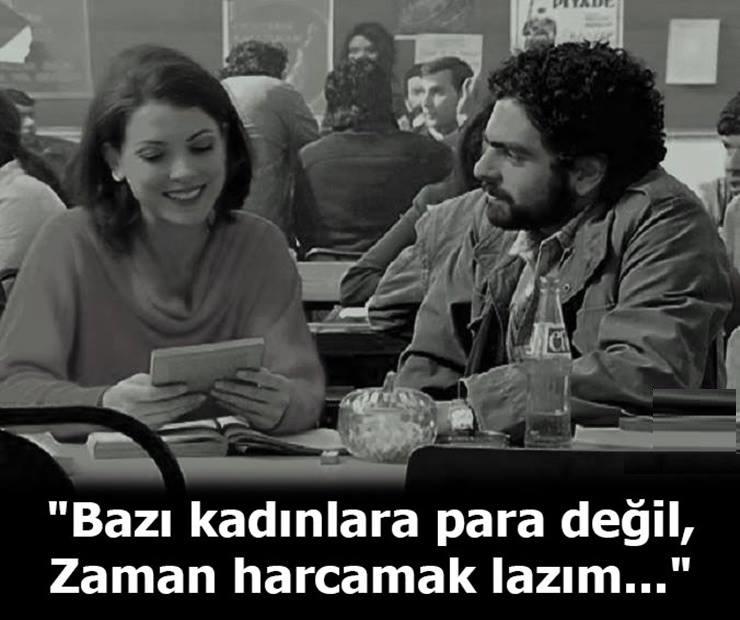 Bazı kadınlara para değil, 
Zaman harcamanız lazım...