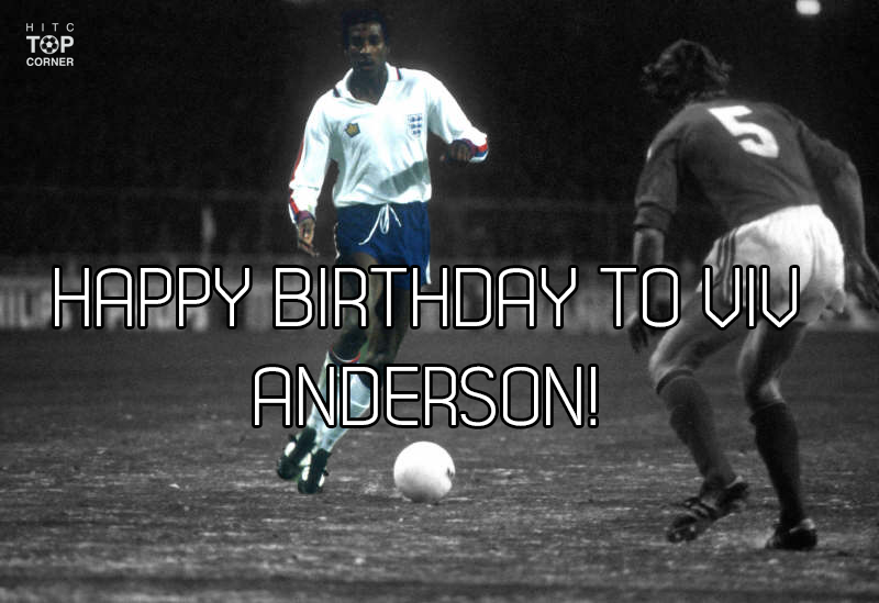 Happy Birthday to Viv Anderson! The first black player to represent England. 