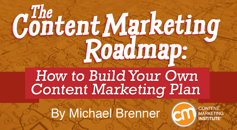 CMIContent's tweet photo. #contentmarketing doesn't have to be hard. Use this roadmap to guide your plan! http://t.co/gU5HYVCeeK http://t.co/kaxD67upxn