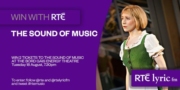 rte's tweet photo. WIN 2 tix to The Sound of Music at @BGETheatre, August 18th. To enter follow @rte and @RTElyricfm and tweet #rtemusic http://t.co/O72i676plR
