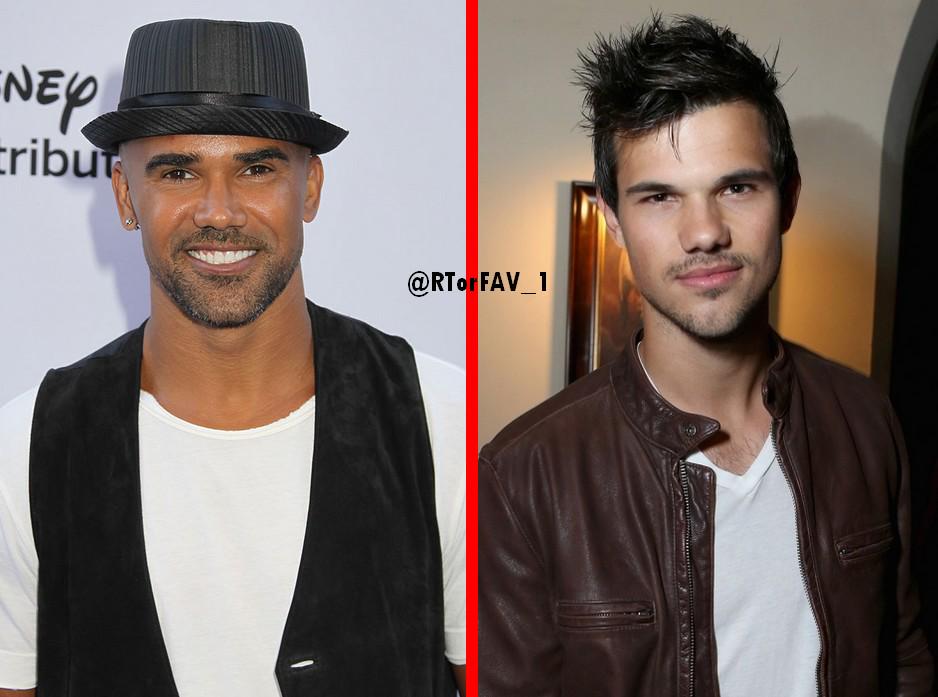 REQUESTED 
RT for Shemar Moore 
FAV for Taylor Lautner
