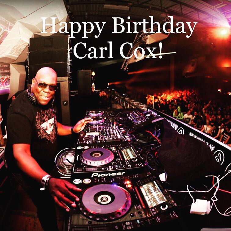 Happy Birthday to the great Carl Cox!     
