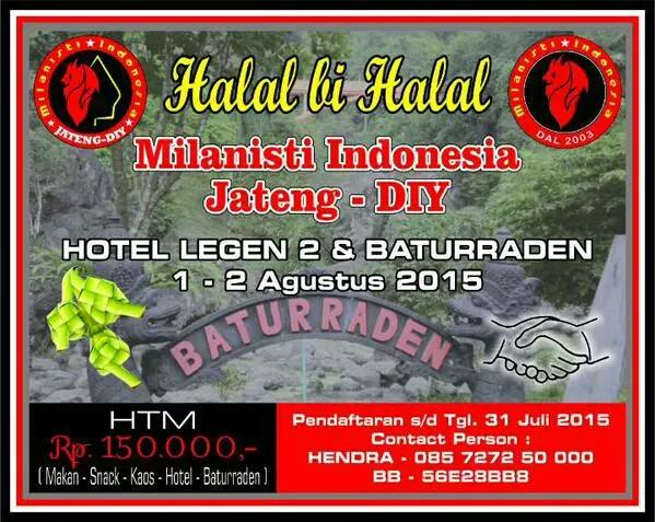 Halal Bi Halal <a href="/MI_JatengDIY/">Milanisti Jateng-DIY</a>  1 - 2 Agustus 2015, Ayoo yang berada di daerah Jateng dan DIY pada datang #Ramaikan