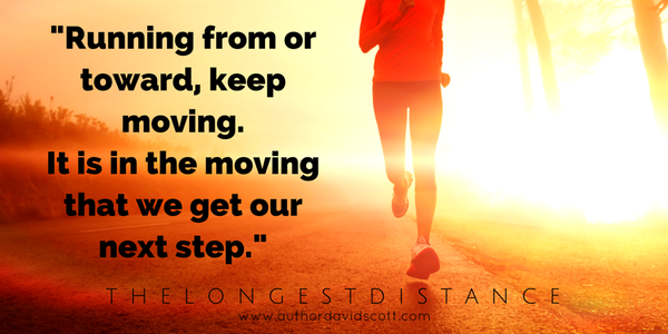 TLDinspires's tweet photo. #Running from or toward, keep moving. It is in the moving that we get our next step.#TheLongestDistance #fiction #TLD http://t.co/gcoS2u4seW