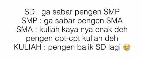 Nikmati ap yg ada sekarang, ada yang pengen kembali ke masa kita 😀
#dari sebelah