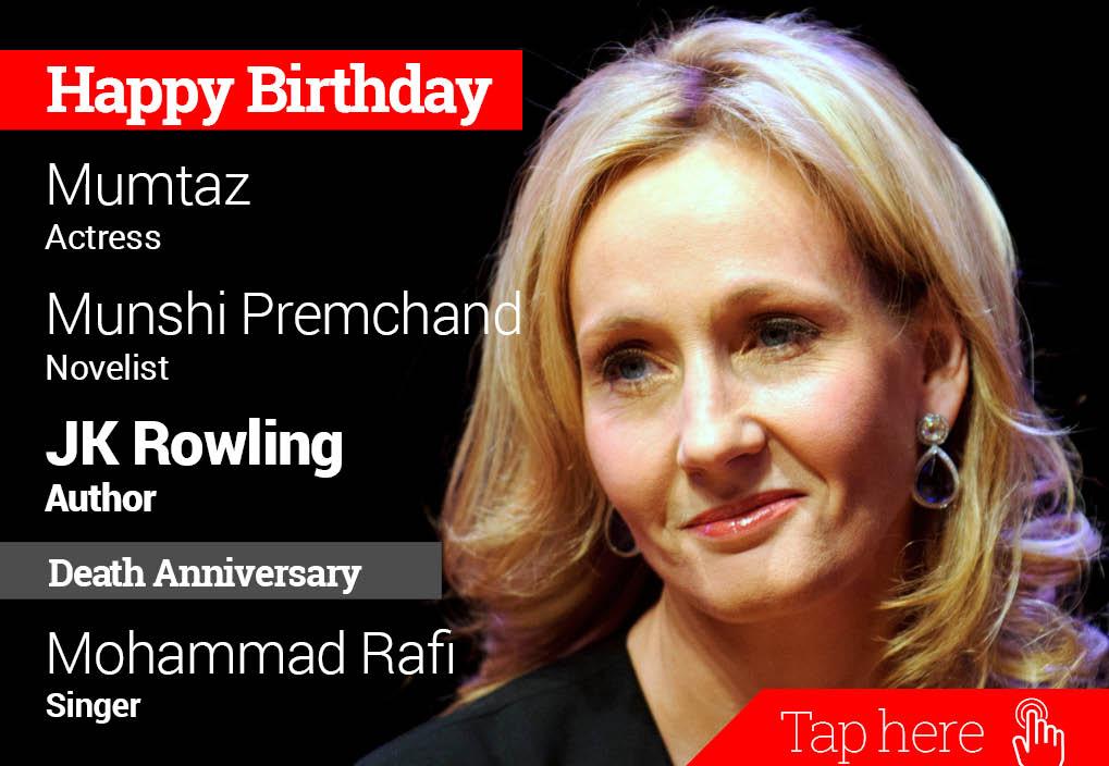 Homage Mohammad Rafi. Happy Birthday Mumtaz, Munshi Premchand, J K Rowling 