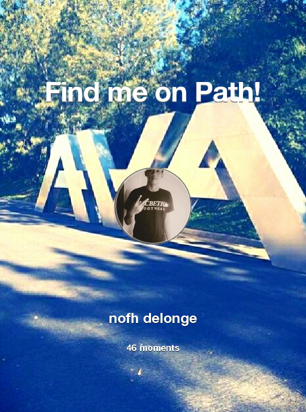 NofhDelonge's tweet photo. I've shared 46 memories with my friends on #Path - see them now at http://t.co/enGxzDb1cd! #thepersonalnetwork http://t.co/NCLZCwHEyY