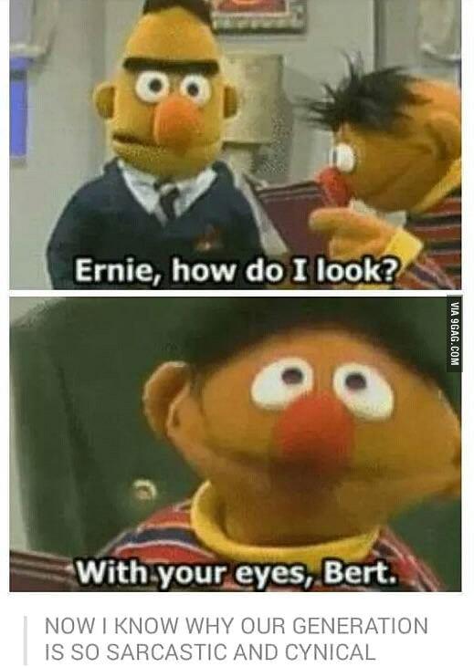 9GAG's tweet photo. With your eyes, Bert. 
http://t.co/TNNkFgouVl http://t.co/sFF8akDzo5