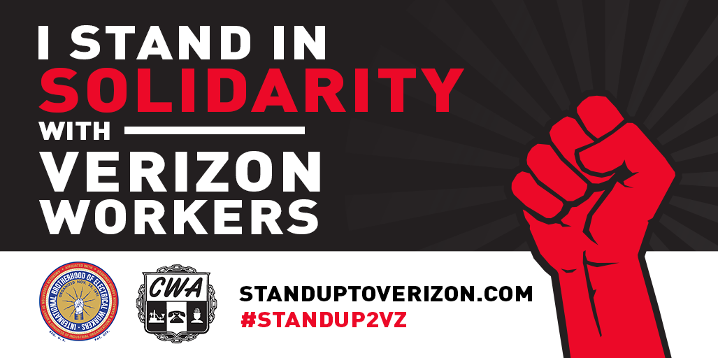 We stand in solidarity with <a href="/IBEW/">IBEW</a> &amp; <a href="/CWAUnion/">CWA</a> members fighting for good jobs at Verizon. #StandUp2Vz #1u
