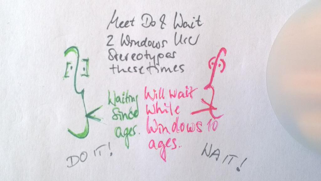 ecmascripter's tweet image. Doit and Wait, two @Windows stereotypes these days ;) #windows10