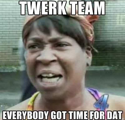 Twerk team everybody got time for dat #TwerkinItGT #TwerkinIt #twerkteam