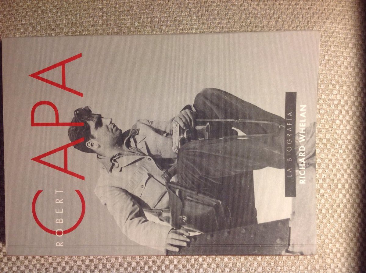 Capa siempre Capa. De nuevo leo la biografía de Richard Whelan, imprescindible.