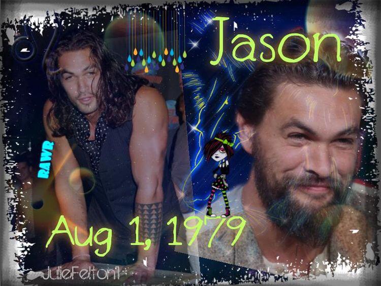  Happy Birthday Jason Momoa!     Lots of Love! 