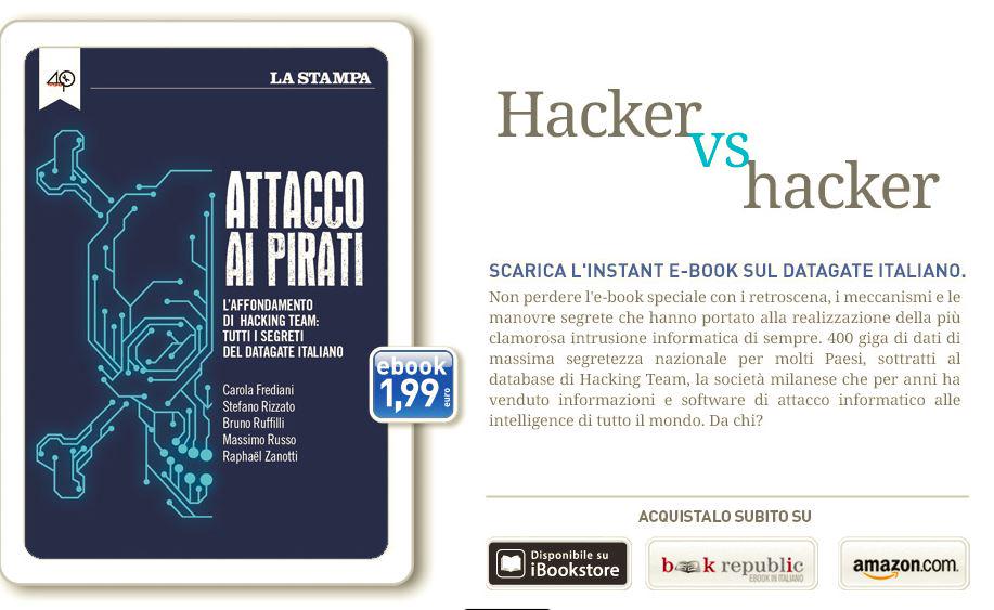 Hacker VS Hacker, l'instant e-book sul datagate italiano #HackingTeam lastampa.it/promozioni/ebo…